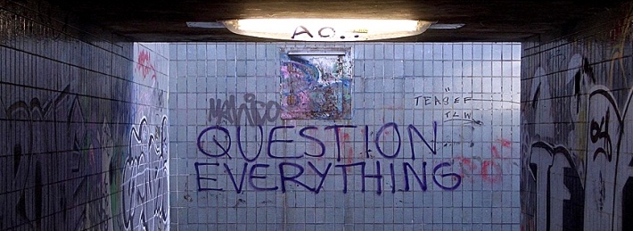 question everything